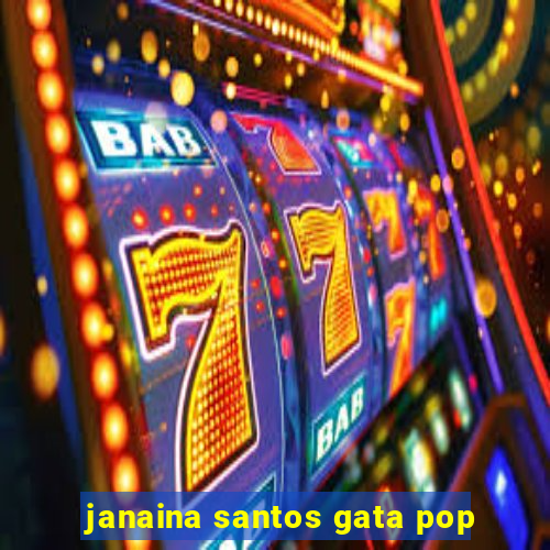 janaina santos gata pop